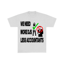 Load image into Gallery viewer, More Djs, Less Accountants Tee-Shirt
